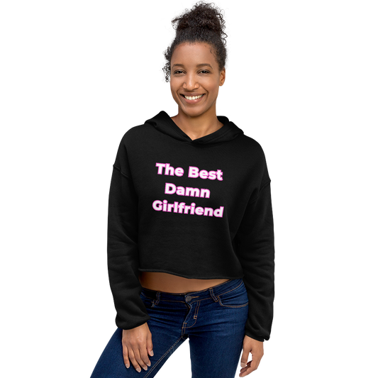 The Best Damn Girlfriend Crop Hoodie